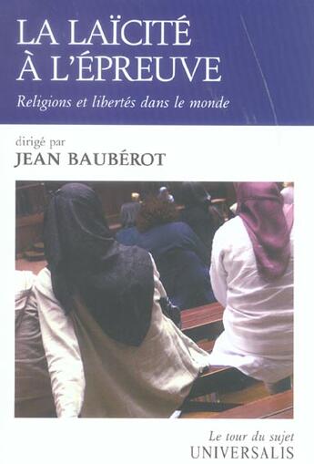 Couverture du livre « Laicite a l'epreuve (la) - religions et libertes dans le monde » de  aux éditions Universalis