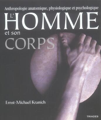 Couverture du livre « L'homme et son corps ; anthropologie anatomique, physiologique et psychologique » de  aux éditions Triades