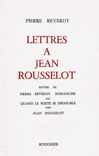 Couverture du livre « Lettres A Jean Rousselot » de Pierre Reverdy aux éditions Rougerie