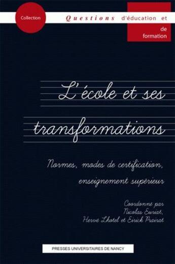 Couverture du livre « L'école et ses transformations ; normes, modes de certification, enseignement supérieur » de Lhot Euriat Nicolas aux éditions Pu De Nancy