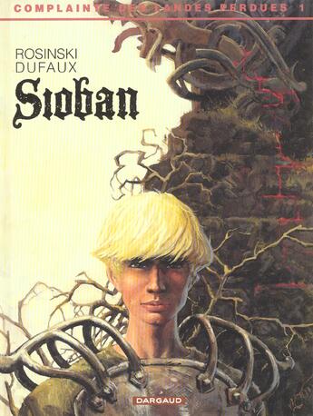 Couverture du livre « Complainte des landes perdues - cycle 1 ; Sioban T.1 ; Sioban » de Jean Dufaux et Grzegorz Rosinski aux éditions Dargaud