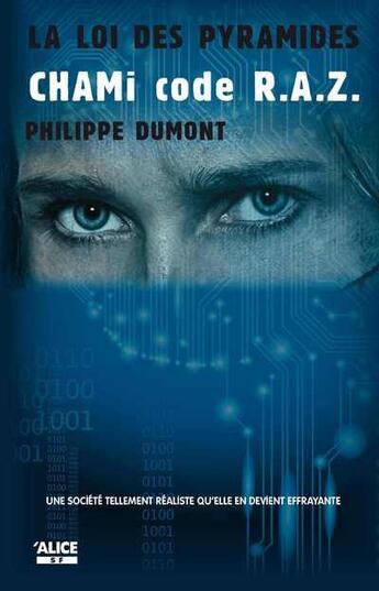 Couverture du livre « La loi des pyramides Tome 3 ; code R.A.Z » de Philippe Dumont aux éditions Alice