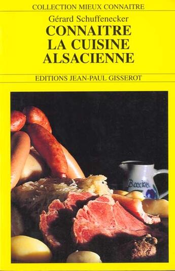 Couverture du livre « Connaitre la cuisine alsacienne » de Schuffenecker aux éditions Gisserot