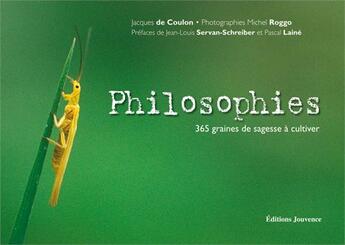 Couverture du livre « Philosophies ; 365 graines de sagesse à cultiver » de De Coulon Jacques aux éditions Jouvence