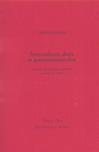 Couverture du livre « Souverainete, droit, gouvernementalite - lectures du politique moderne a partir de bodin » de Thomas Berns aux éditions Leo Scheer