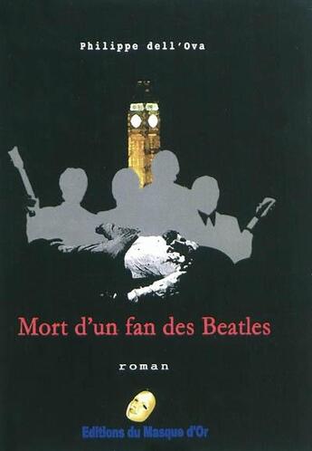 Couverture du livre « Mort d'un fan des beatles » de Philippe Dell'Ova aux éditions Editions Du Masque D'or