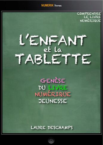 Couverture du livre « L'enfant et la tablette » de Deschamps Laure aux éditions Numeriklivres