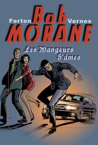 Couverture du livre « Bob Morane : les mangeurs d'âmes » de Gerald Forton et Remy Gallart et Vernes Henri aux éditions Hibou