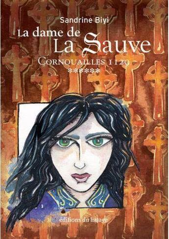 Couverture du livre « La dame de La Sauve T.6 ; Cornouailles, 1129 » de Sandrine Biyi aux éditions Editions Du Halage