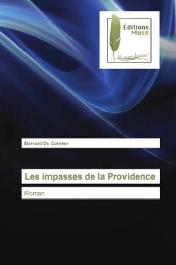 Couverture du livre « Les impasses de la providence - roman » de Commer Bernard aux éditions Muse