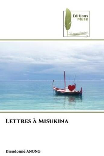 Couverture du livre « Lettres a misukina » de Anong Dieudonne aux éditions Muse