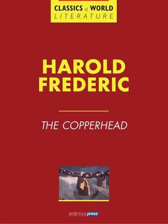 Couverture du livre « The Copperhead » de Harold Frederic aux éditions Atlântico Press