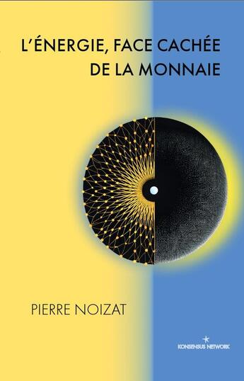 Couverture du livre « L'énergie, face cachée de la monnaie » de Pierre Noizat aux éditions Dicoland/lmd