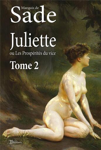 Couverture du livre « Juliette, ou les prosperites du vice - tome 1 » de Marquis De Sade aux éditions Editions Humanis