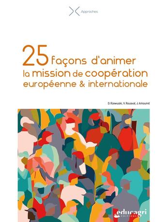 Couverture du livre « 25 façons d'animer la mission de coopération européenne & internationale » de Danuta Rzewuski et Vincent Rousval et Julien Amouret et Rachid Benlafquih aux éditions Educagri