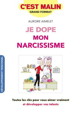 Couverture du livre « C'est malin grand format ; je dope mon narcissisme » de Aurore Aimelet aux éditions Leduc