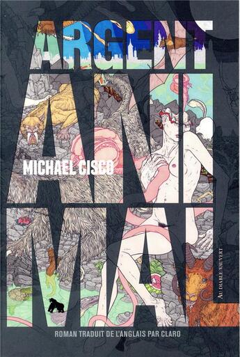 Couverture du livre « Argent animal » de Michael Cisco aux éditions Au Diable Vauvert