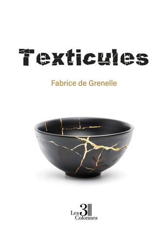 Couverture du livre « Texticules » de Fabrice De Grenelle aux éditions Les Trois Colonnes