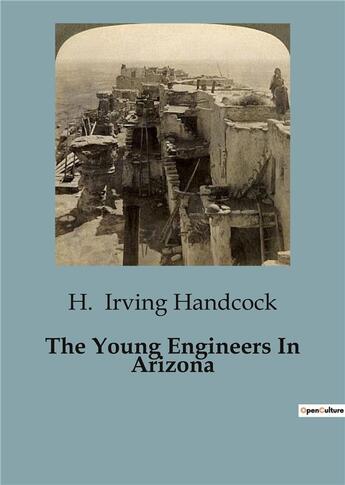 Couverture du livre « The Young Engineers In Arizona » de H. Irving Handcock aux éditions Culturea