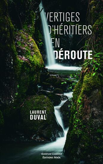 Couverture du livre « Vertiges d'héritiers en déroute » de Laurent Duval aux éditions Editions Maia