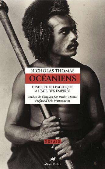 Couverture du livre « Océaniens ; histoire du pacifique à l'âge des empires » de Nicholas Thomas aux éditions Anacharsis