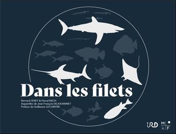 Couverture du livre « Dans les filets » de Bernard Seret et Pascal Bach et Jean-Francois Desjouannet aux éditions Mkf