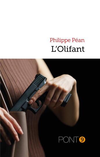 Couverture du livre « L'olifant » de Philippe Pean aux éditions Au Pont 9