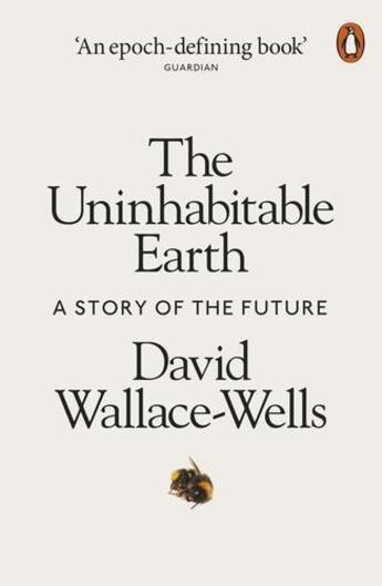 Couverture du livre « THE UNINHABITABLE EARTH - A STORY OF THE FUTURE » de Wallace-Wells David aux éditions Penguin Uk