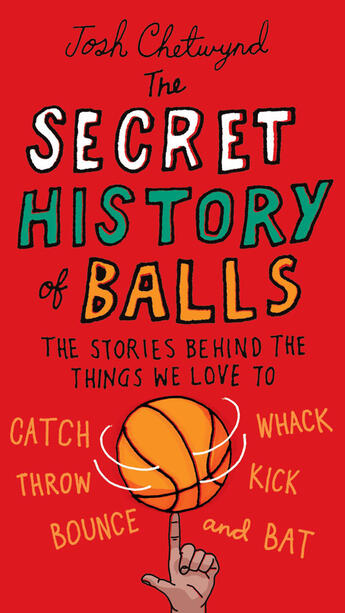 Couverture du livre « The Secret History of Balls » de Chetwynd Josh aux éditions Penguin Group Us