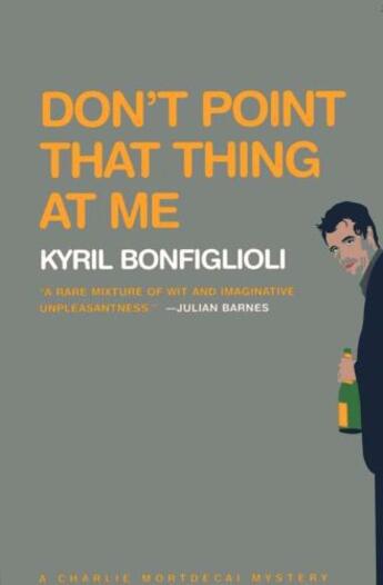 Couverture du livre « Don't point that thing at me » de Kyril Bonfiglioli aux éditions Penguin Books Ltd Digital