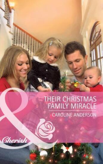 Couverture du livre « Their Christmas Family Miracle (Mills & Boon Cherish) » de Caroline Anderson aux éditions Mills & Boon Series