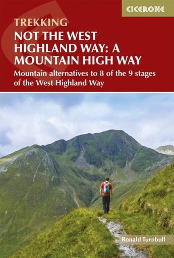 Couverture du livre « Not the west highland way : A mountain high way » de Ronald Turnbull aux éditions Cicerone Press