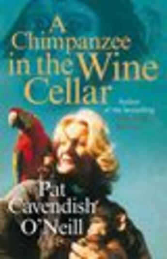Couverture du livre « A Chimpanzee in the Wine Cellar » de Cavendish O'Neil Patricia aux éditions Ball Jonathan Publishing Digital