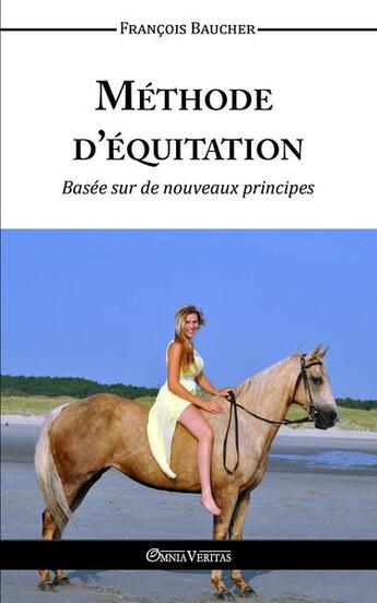 Couverture du livre « Méthode d'équitation basée sur des nouveaux principes » de François Baucher aux éditions Omnia Veritas