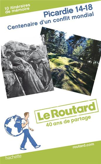 Couverture du livre « Guide du Routard ; Picardie, 14-18 ; centenaire d'un conflit mondial » de  aux éditions Hachette Tourisme