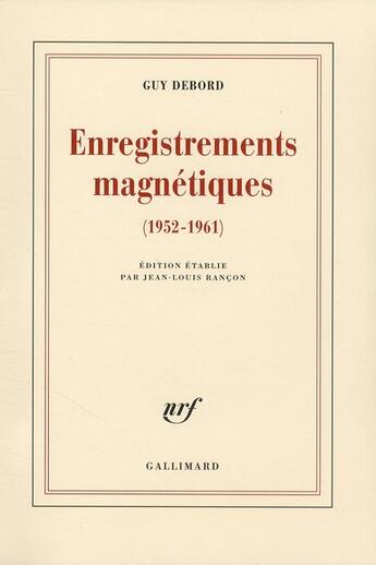 Couverture du livre « Enregistrements magnétiques (1952-1961) » de Guy Debord aux éditions Gallimard