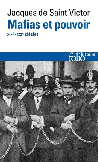 Couverture du livre « Mafias et pouvoir : XIX?-XXI? siècles » de Jacques De Saint Victor aux éditions Folio