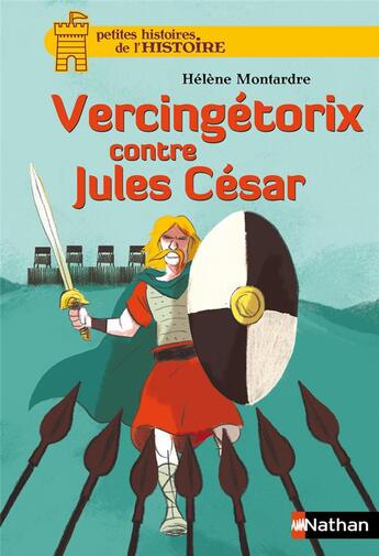 Couverture du livre « Vercingétorix contre Jules César » de Helene Montardre et Glen Chapron aux éditions Nathan