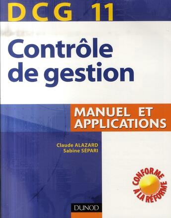 Couverture du livre « Dcg 11 ; contrôle de gestion ; manuel et applications » de Separi et Alazard aux éditions Dunod