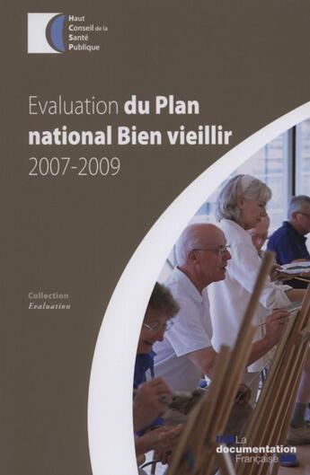 Couverture du livre « Evaluation du plan national bien vieillir 2007-2009 » de Haut Conseil De La Sante Publique aux éditions Documentation Francaise