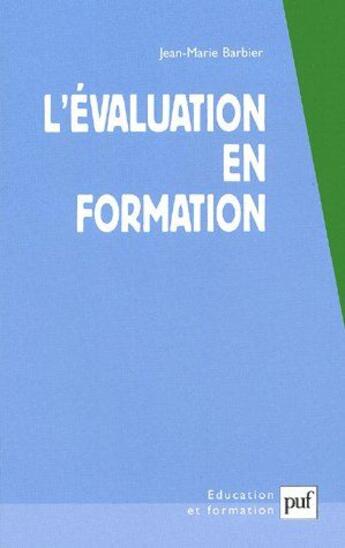 Couverture du livre « L'Evaluation En Formation (5eme Edition) » de Jean-Marie Barbier aux éditions Puf