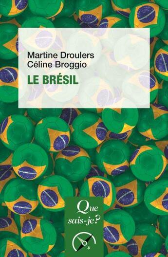 Couverture du livre « Le Brésil (4e édition) » de Martine Droulers et Celine Broggio aux éditions Que Sais-je ?