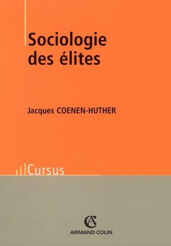 Couverture du livre « Sociologie des élites » de Coenen-Huther J. aux éditions Armand Colin