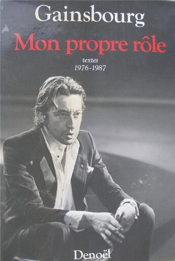 Couverture du livre « Mon propre rôle : Textes 1976-1987 » de Serge Gainsbourg aux éditions Denoel