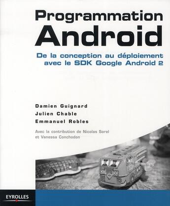 Couverture du livre « Programmation Android ; de la conception au déploiement avec le SDK Google Android 2. » de Guignard/Chable aux éditions Eyrolles