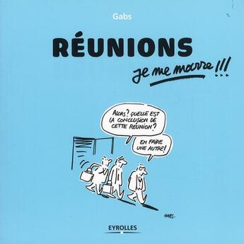 Couverture du livre « Reunions, je me marre !!! » de Gabs aux éditions Organisation