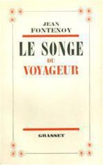 Couverture du livre « Le songe du voyageur » de Jean Fontenoy aux éditions Grasset Et Fasquelle
