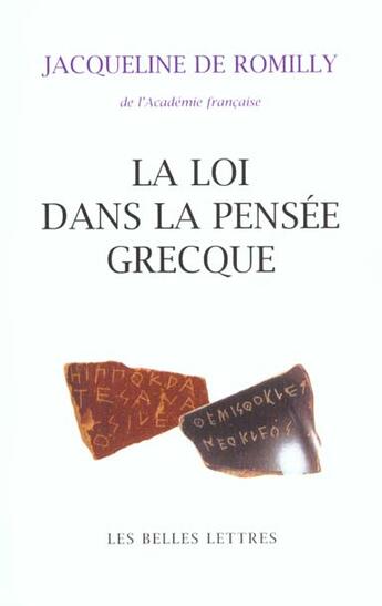 Couverture du livre « La loi dans la pensée grecque » de Jacqueline De Romilly aux éditions Belles Lettres