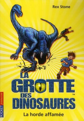 Couverture du livre « La grotte des dinosaures Tome 15 : La horde affamée » de Rex Stone aux éditions Pocket Jeunesse