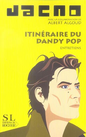 Couverture du livre « Itineraire du dandy pop - entretiens » de Algoud/Jacno/Wizman aux éditions Rocher